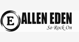 E ALLEN EDEN SO ROCK ON trademark
