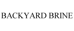 BACKYARD BRINE trademark