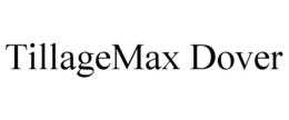TILLAGEMAX DOVER trademark