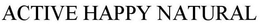ACTIVE HAPPY NATURAL trademark