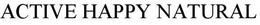 ACTIVE HAPPY NATURAL trademark