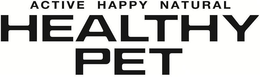 HEALTHY PET ACTIVE HAPPY NATURAL trademark