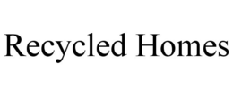 RECYCLED HOMES trademark