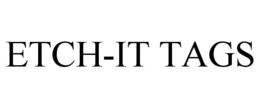 ETCH-IT TAGS trademark