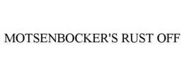 MOTSENBOCKER'S RUST OFF trademark
