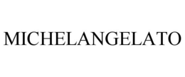 MICHELANGELATO trademark
