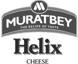 M MURATBEY THE RECIPE OF TASTE HELIX CHEESE trademark