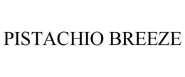 PISTACHIO BREEZE trademark