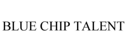 BLUE CHIP TALENT trademark
