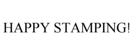 HAPPY STAMPING! trademark