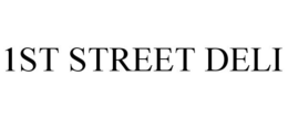 1ST STREET DELI trademark