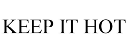 KEEP IT HOT trademark