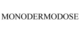 MONODERMODOSE trademark