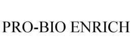 PRO-BIO ENRICH trademark