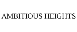 AMBITIOUS HEIGHTS trademark