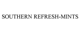 SOUTHERN REFRESH-MINTS trademark