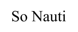 SO NAUTI trademark