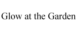 GLOW AT THE GARDEN trademark