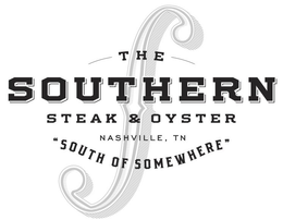 S THE SOUTHERN STEAK & OYSTER NASHVILLE, TN. SOUTH OF SOMEWHERE trademark