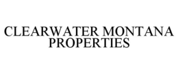 CLEARWATER MONTANA PROPERTIES trademark