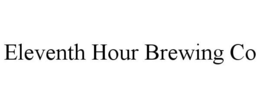 ELEVENTH HOUR BREWING CO trademark