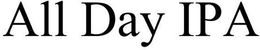 ALL DAY IPA trademark
