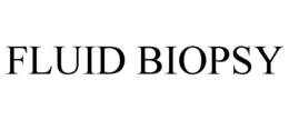 FLUID BIOPSY trademark