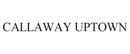 CALLAWAY UPTOWN trademark
