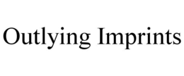 OUTLYING IMPRINTS trademark