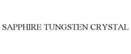 SAPPHIRE TUNGSTEN CRYSTAL trademark