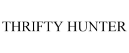 THRIFTY HUNTER trademark