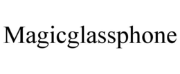 MAGICGLASSPHONE trademark