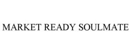 MARKET READY SOULMATE trademark