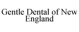 GENTLE DENTAL OF NEW ENGLAND trademark