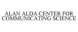 ALAN ALDA CENTER FOR COMMUNICATING SCIENCE trademark
