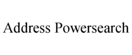 ADDRESS POWERSEARCH trademark