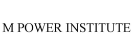 M POWER INSTITUTE trademark