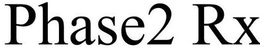 PHASE2 RX trademark