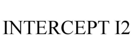 INTERCEPT I2 trademark