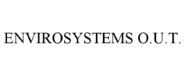 ENVIROSYSTEMS O.U.T. trademark