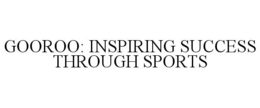 GOOROO: INSPIRING SUCCESS THROUGH SPORTS trademark