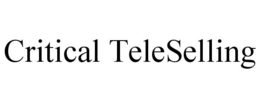 CRITICAL TELESELLING trademark