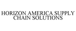 HORIZON AMERICA SUPPLY CHAIN SOLUTIONS trademark