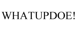 WHATUPDOE! trademark