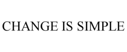 CHANGE IS SIMPLE trademark