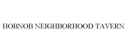 HOBNOB NEIGHBORHOOD TAVERN trademark