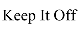 KEEP IT OFF trademark
