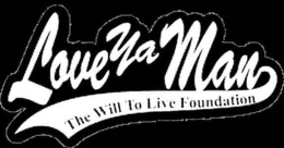 LOVE YA MAN THE WILL TO LIVE FOUNDATION trademark