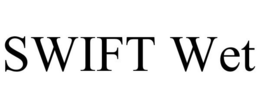 SWIFT WET trademark