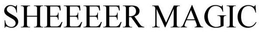 SHEEEER MAGIC trademark